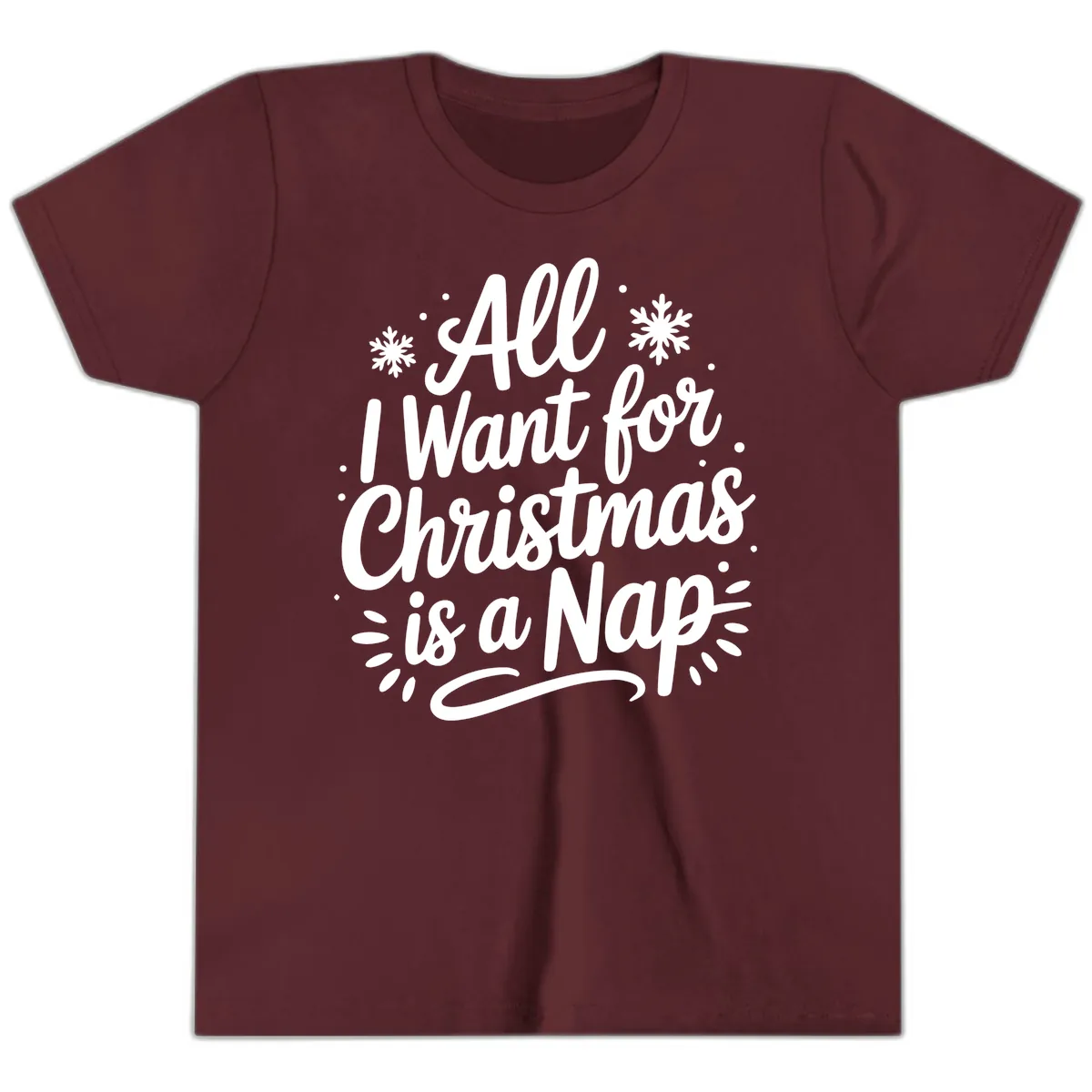 All I Want For Christmas Is A Nap Youth T-Shirt in Maroon